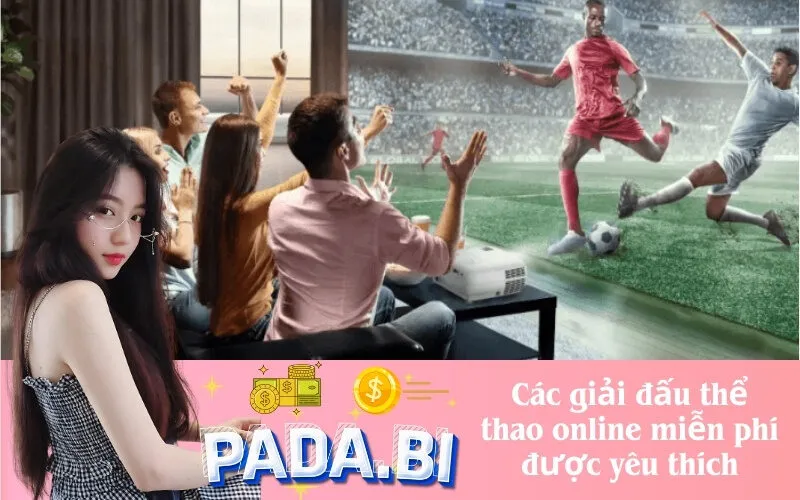 Các giải đấu thể thao online miễn phí được yêu thích