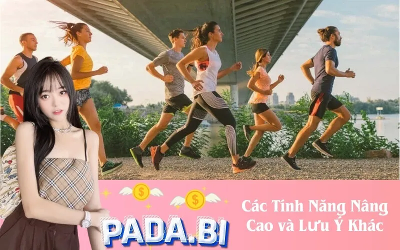 Các Tính Năng Nâng Cao và Lưu Ý Khác