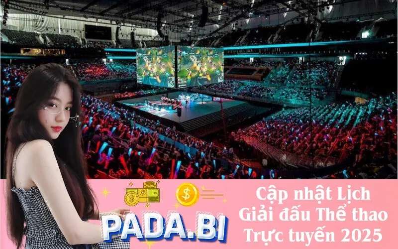 Cập nhật Lịch Giải đấu Thể thao Trực tuyến 2025