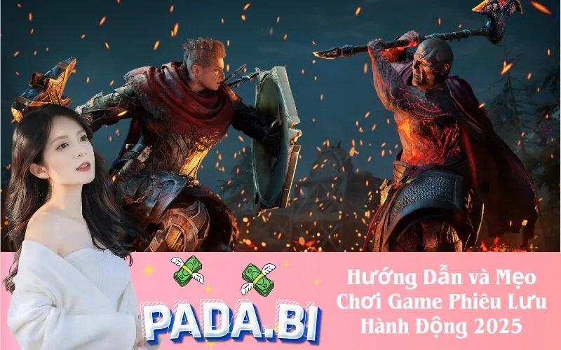 Hướng Dẫn và Mẹo Chơi Game Phiêu Lưu Hành Động 2025