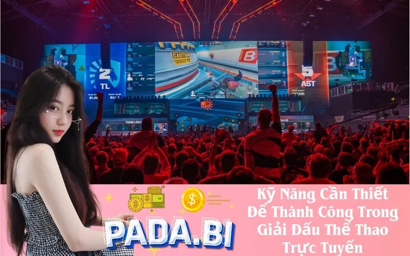 Kỹ Năng Cần Thiết Để Thành Công Trong Giải Đấu Thể Thao Trực Tuyến
