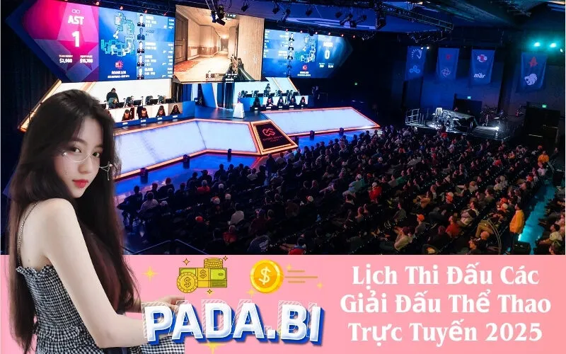 Lịch Thi Đấu Các Giải Đấu Thể Thao Trực Tuyến 2025