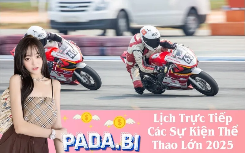 Lịch Trực Tiếp Các Sự Kiện Thể Thao Lớn 2025
