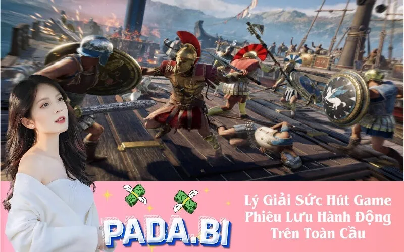 Lý Giải Sức Hút Game Phiêu Lưu Hành Động Trên Toàn Cầu