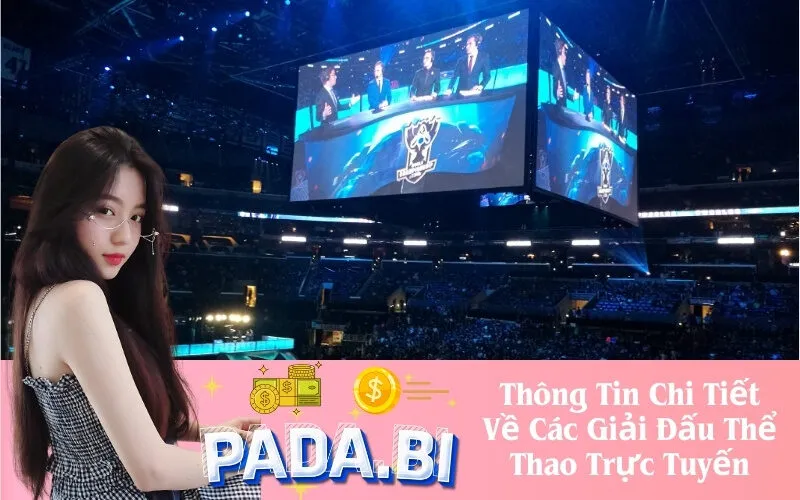 Thông Tin Chi Tiết Về Các Giải Đấu Thể Thao Trực Tuyến