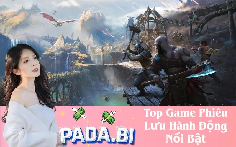 Top Game Phiêu Lưu Hành Động Nổi Bật
