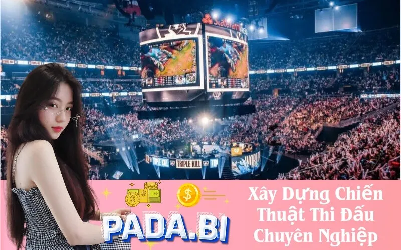 Xây Dựng Chiến Thuật Thi Đấu Chuyên Nghiệp