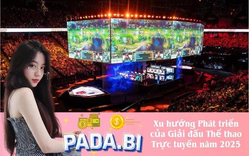 Xu hướng Phát triển của Giải đấu Thể thao Trực tuyến năm 2025