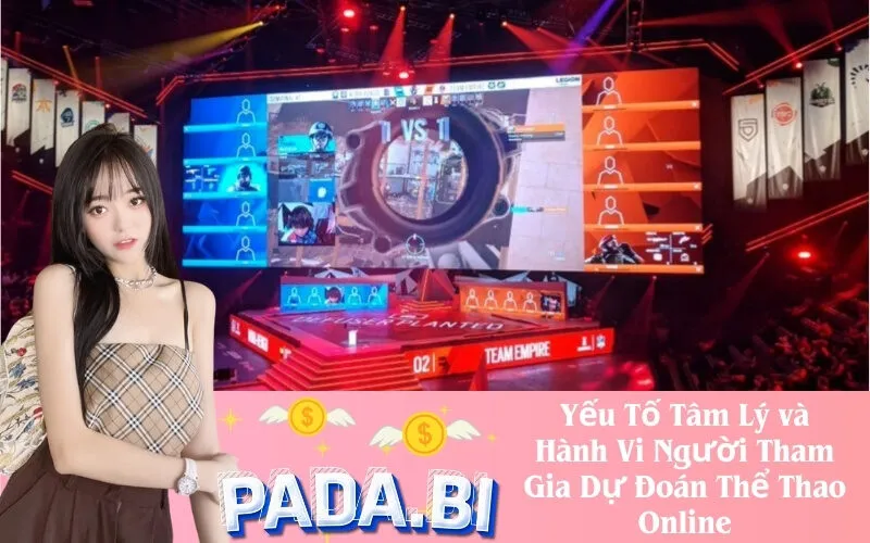 Yếu Tố Tâm Lý và Hành Vi Người Tham Gia Dự Đoán Thể Thao Online