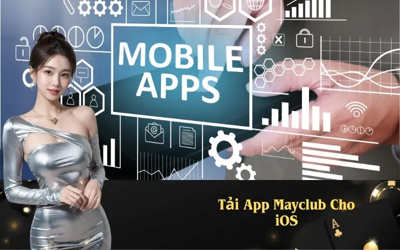 Tải App Mayclub Cho iOS