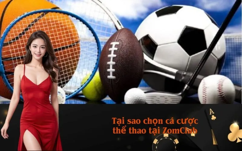 Tại sao chọn cá cược thể thao tại ZomClub