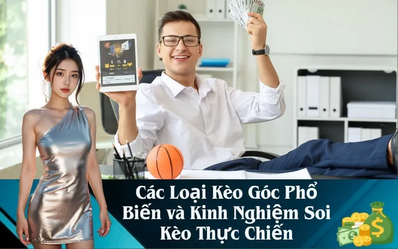 Các Loại Kèo Góc Phổ Biến và Kinh Nghiệm Soi Kèo Thực Chiến