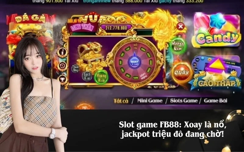 Slot game FB88: Xoay là nổ, jackpot triệu đô đang chờ!