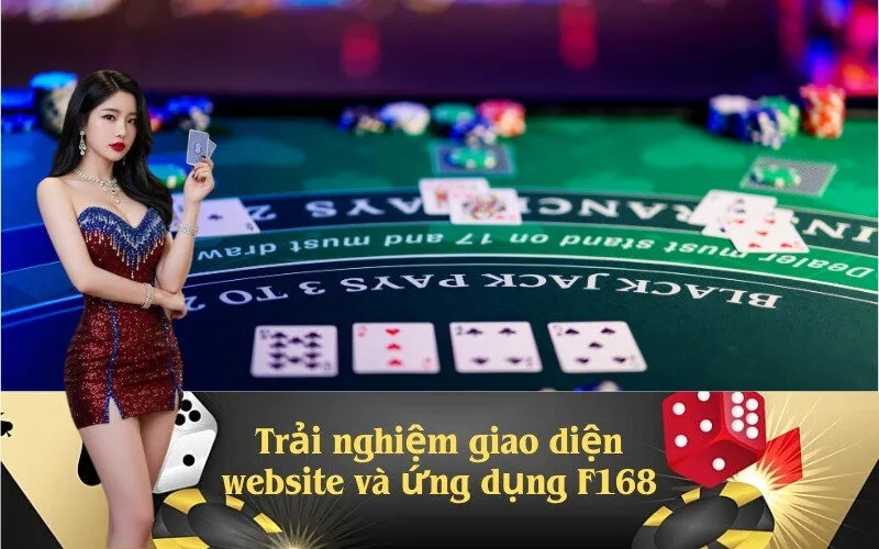 Trải nghiệm giao diện website và ứng dụng F168