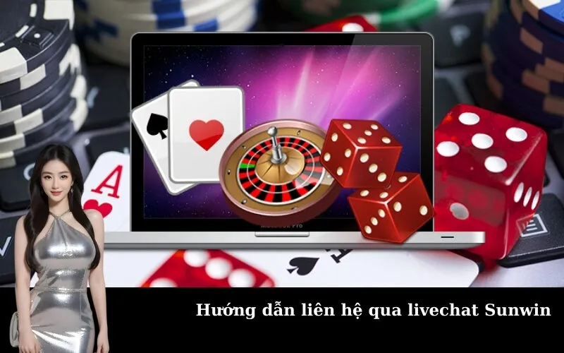Hướng dẫn liên hệ qua livechat Sunwin